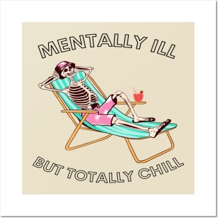 funny skeleton sayings mentally ill but totally chill Posters and Art